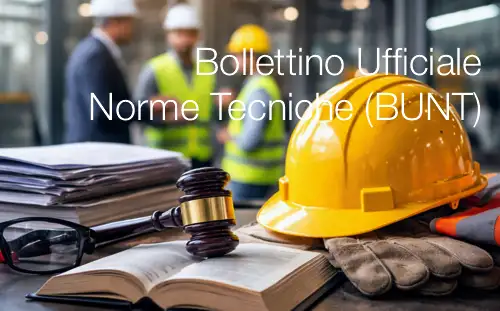 Bollettino Ufficiale delle Norme Tecniche (BUNT) Bollettino Ufficiale delle Norme Tecniche (BUNT)
